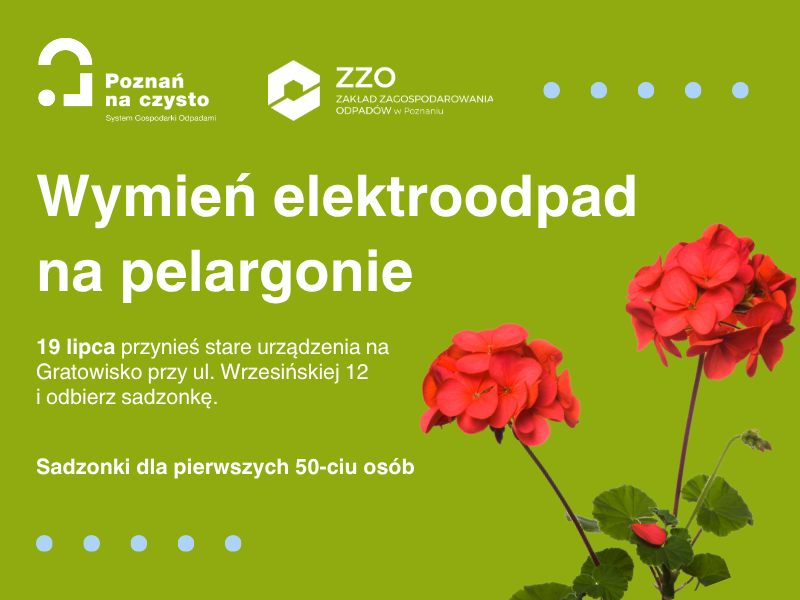 Plakat wydarzenia "Wymień elektroodpad na pelargonie".